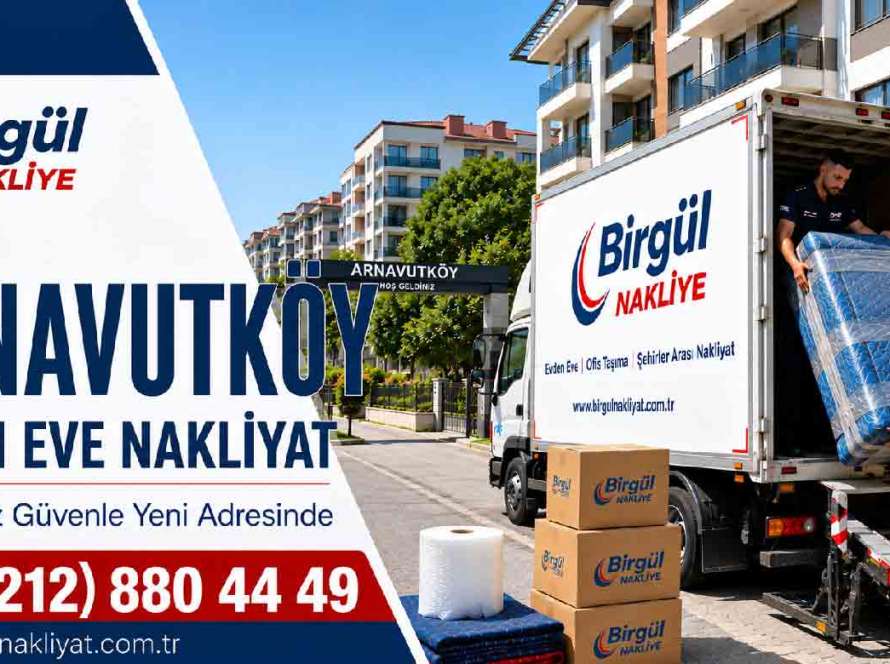 Arnavutköy Evden Eve Nakliyat Hizmeti