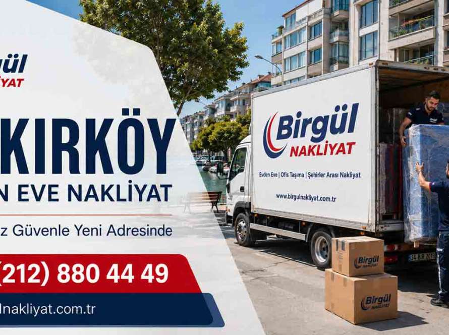 Bakırköy Evden Eve Nakliyat Hizmeti