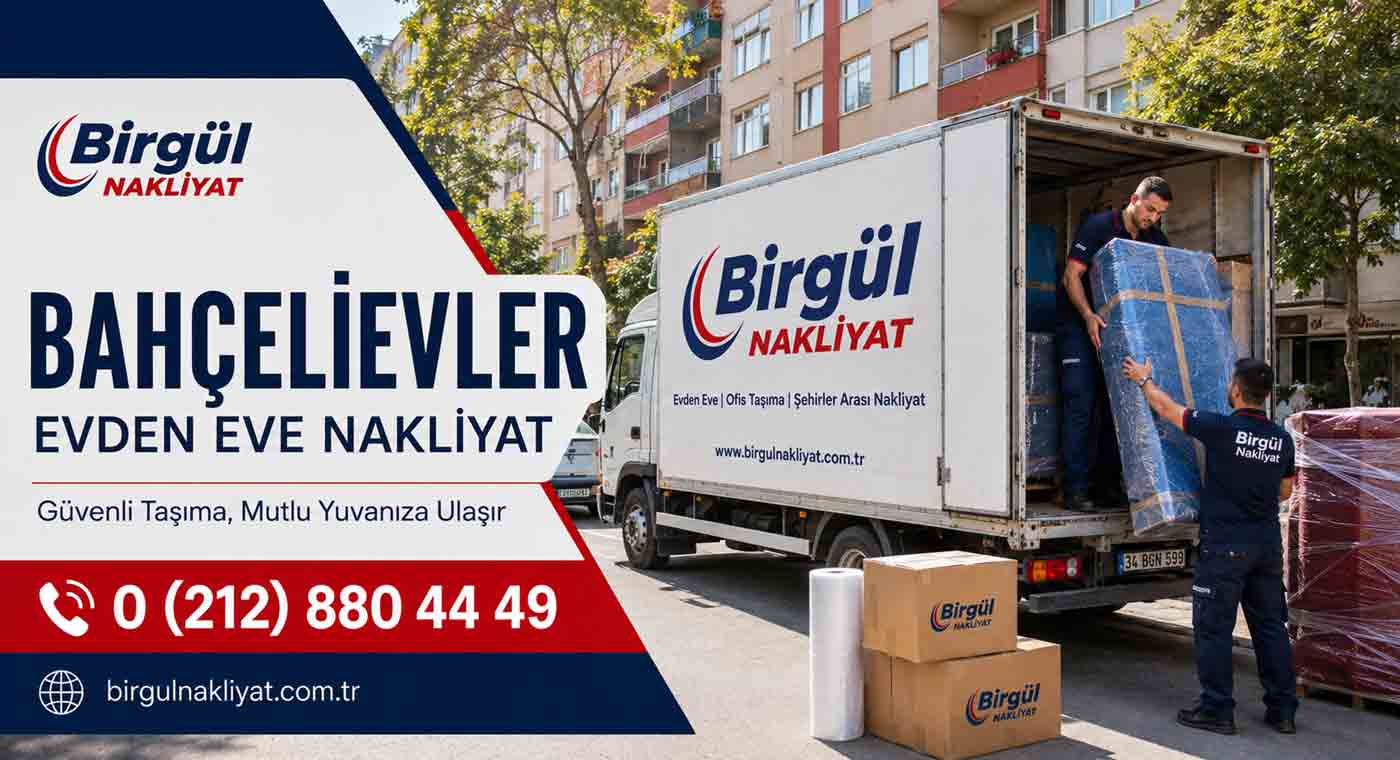 Bahçelievler Evden Eve Nakliyat Hizmeti