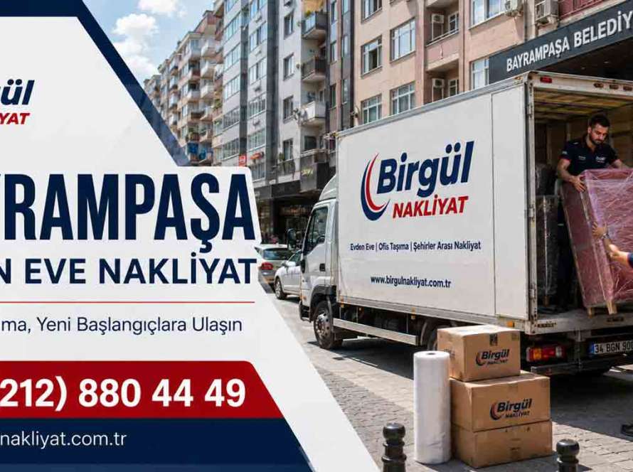 Bayrampaşa Evden Eve Nakliyat Hizmeti