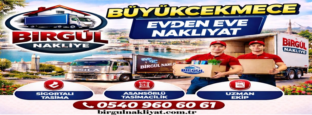 Büyükçekmece Evden Eve Nakliyat
