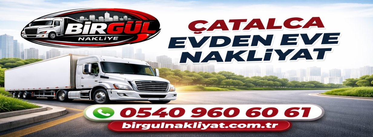 Çatalca Evden Eve Nakliyat