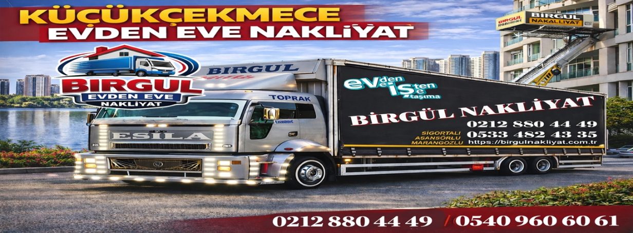 Küçükçekmece Evden Eve Nakliyat